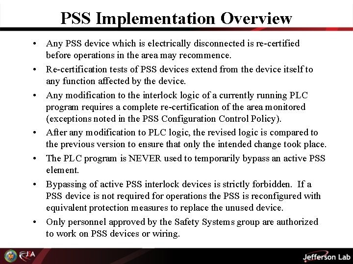 PSS Implementation Overview • Any PSS device which is electrically disconnected is re-certified before