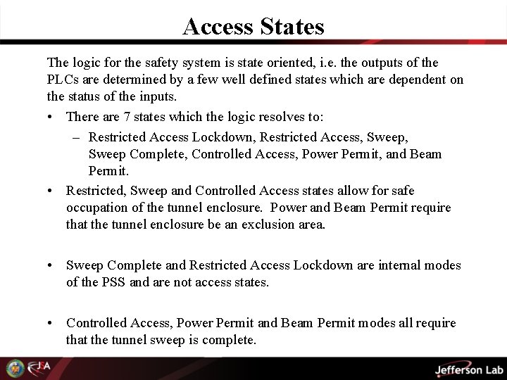 Access States The logic for the safety system is state oriented, i. e. the