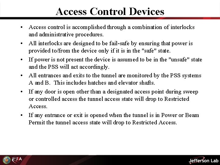 Access Control Devices • Access control is accomplished through a combination of interlocks and