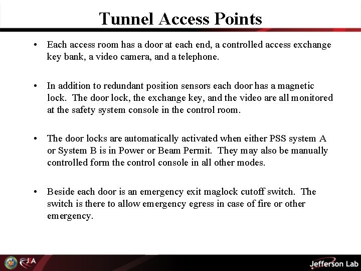 Tunnel Access Points • Each access room has a door at each end, a