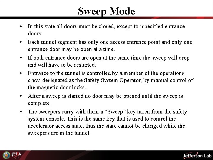 Sweep Mode • In this state all doors must be closed, except for specified