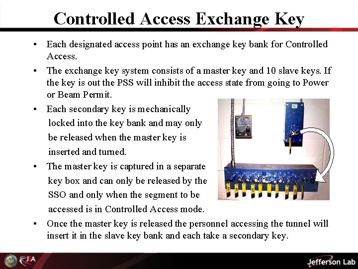 Controlled Access Exchange Key • Each designated access point has an exchange key bank