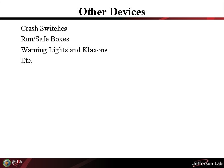 Other Devices Crash Switches Run/Safe Boxes Warning Lights and Klaxons Etc. 