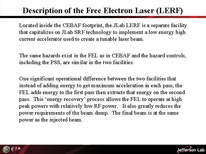 Description of the Free Electron Laser (LERF) Located inside the CEBAF footprint, the JLab