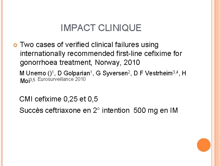 IMPACT CLINIQUE Two cases of verified clinical failures using internationally recommended first-line cefixime for