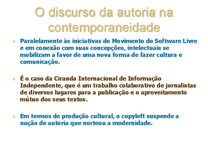 O discurso da autoria na contemporaneidade n n n Paralelamente às iniciativas do Movimento