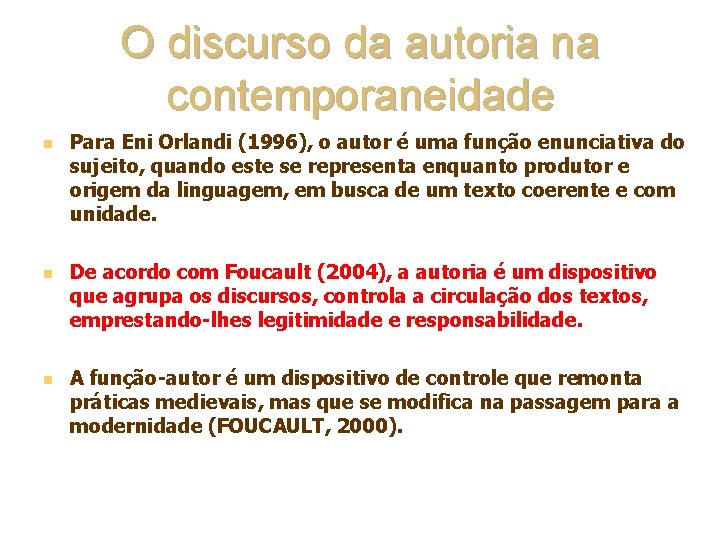 O discurso da autoria na contemporaneidade n n n Para Eni Orlandi (1996), o