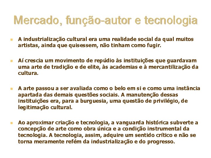 Mercado, função-autor e tecnologia n n A industrialização cultural era uma realidade social da