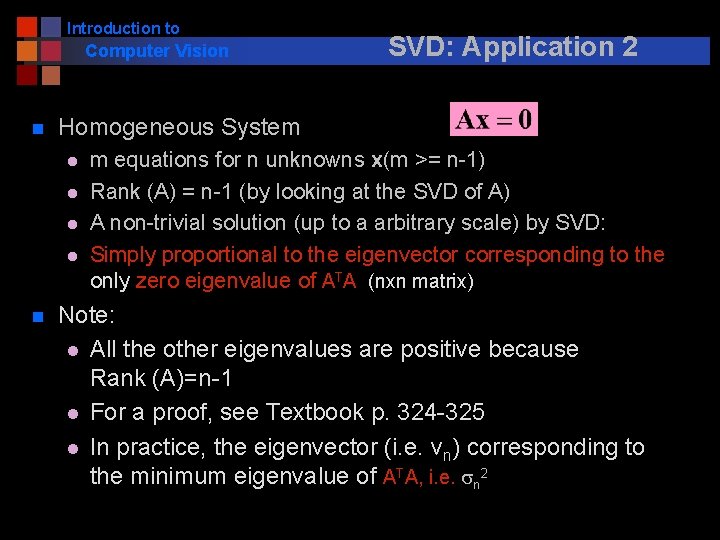 Introduction to Computer Vision n Homogeneous System l l n SVD: Application 2 m