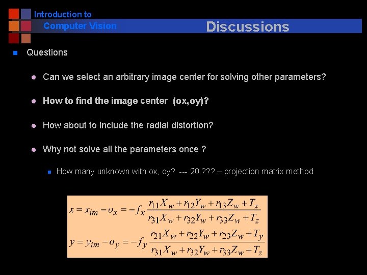 Introduction to Computer Vision n Discussions Questions l Can we select an arbitrary image
