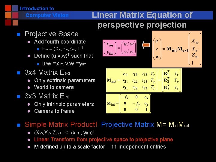 Introduction to Computer Vision n Projective Space l Add fourth coordinate n l l