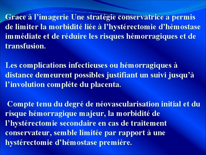 Grace à l’imagerie Une stratégie conservatrice a permis de limiter la morbidité liée à