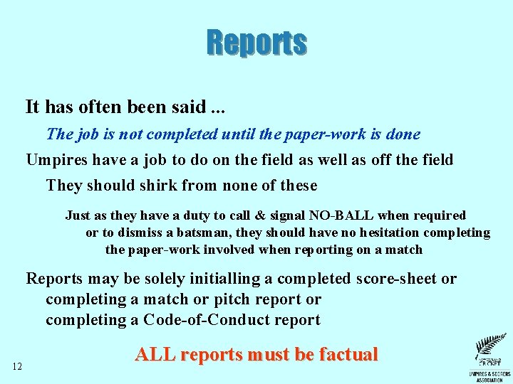 Reports It has often been said. . . The job is not completed until