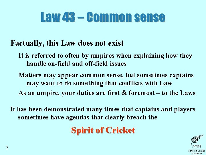 Law 43 – Common sense Factually, this Law does not exist It is referred