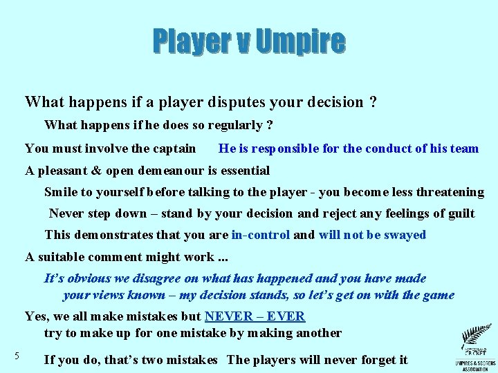 Player v Umpire What happens if a player disputes your decision ? What happens
