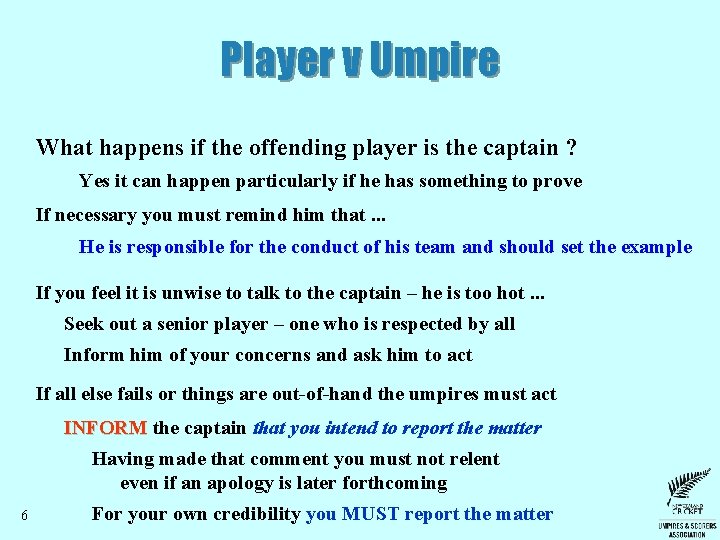 Player v Umpire What happens if the offending player is the captain ? Yes