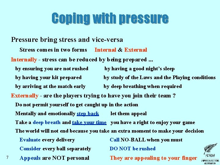 Coping with pressure Pressure bring stress and vice-versa Stress comes in two forms Internal