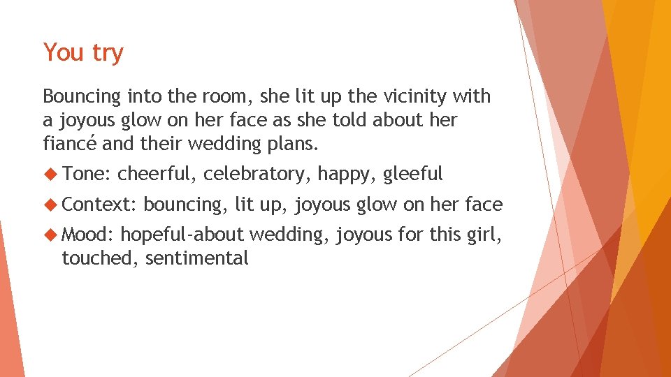 You try Bouncing into the room, she lit up the vicinity with a joyous You try Bouncing into the room, she lit up the vicinity with a joyous