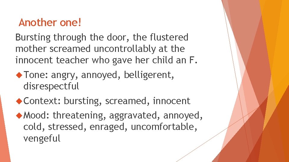 Another one! Bursting through the door, the flustered mother screamed uncontrollably at the innocent Another one! Bursting through the door, the flustered mother screamed uncontrollably at the innocent