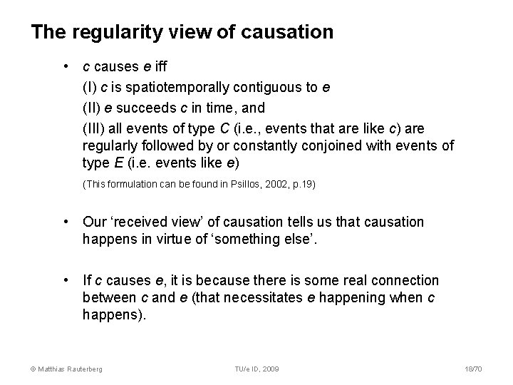 The regularity view of causation • c causes e iff (I) c is spatiotemporally The regularity view of causation • c causes e iff (I) c is spatiotemporally