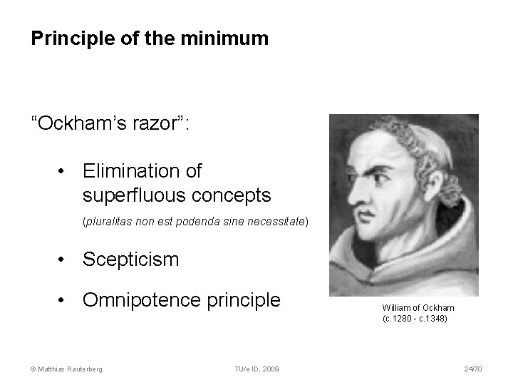 Principle of the minimum “Ockham’s razor”: • Elimination of superfluous concepts (pluralitas non est Principle of the minimum “Ockham’s razor”: • Elimination of superfluous concepts (pluralitas non est