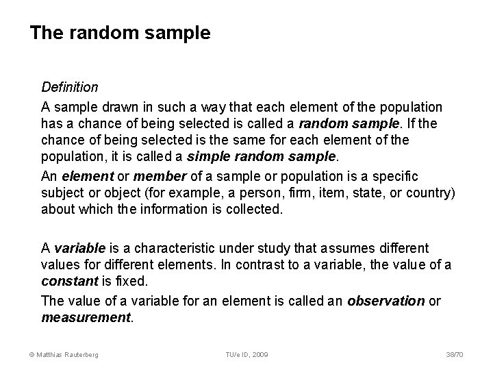 The random sample Definition A sample drawn in such a way that each element The random sample Definition A sample drawn in such a way that each element
