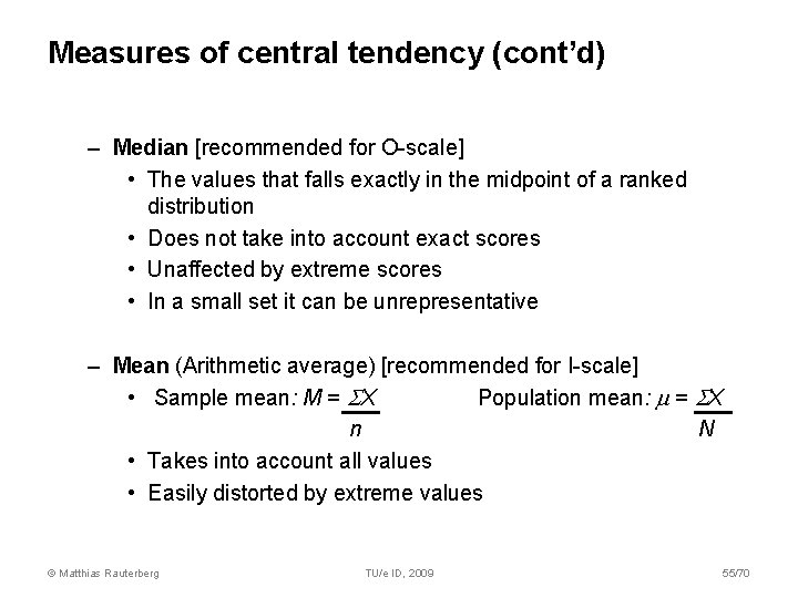 Measures of central tendency (cont’d) – Median [recommended for O-scale] • The values that