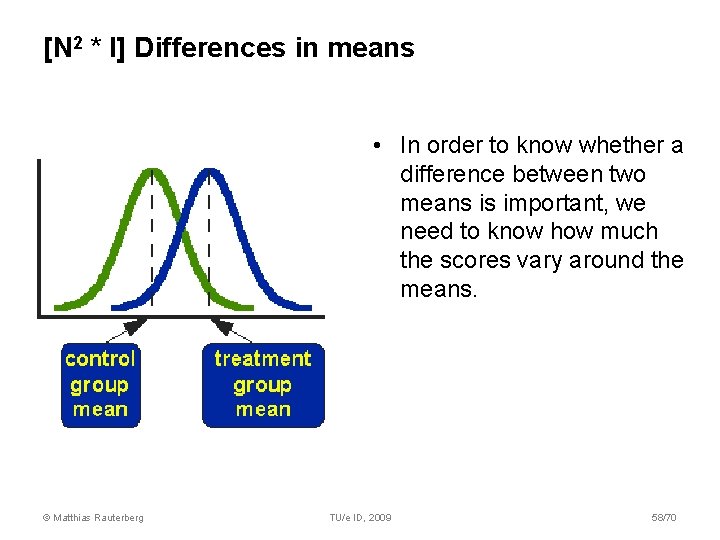[N 2 * I] Differences in means • In order to know whether a