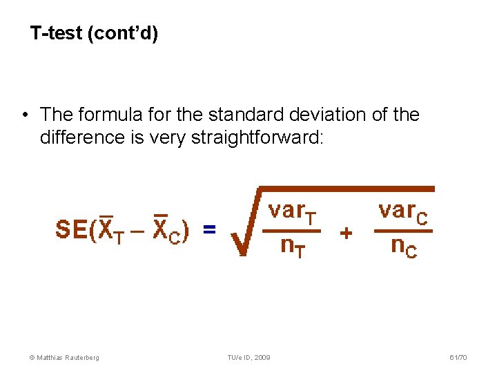 T-test (cont’d) • The formula for the standard deviation of the difference is very T-test (cont’d) • The formula for the standard deviation of the difference is very