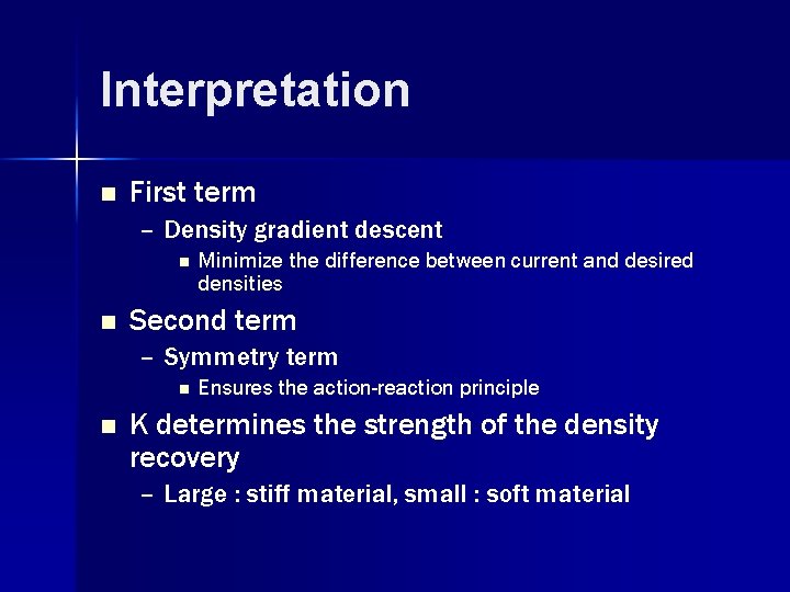 Interpretation n First term – Density gradient descent n n Minimize the difference between