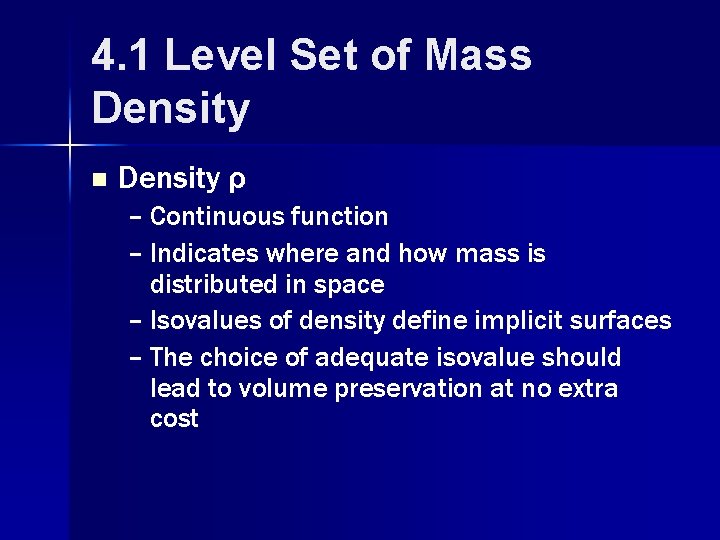 4. 1 Level Set of Mass Density n Density ρ – Continuous function –