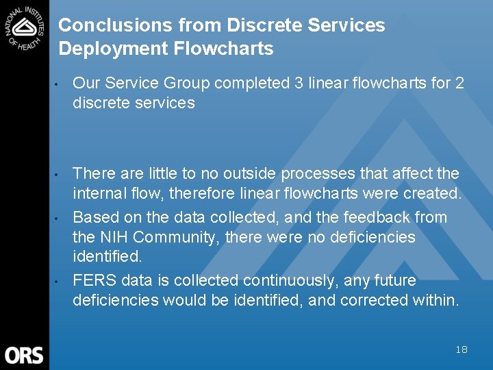 Conclusions from Discrete Services Deployment Flowcharts • Our Service Group completed 3 linear flowcharts