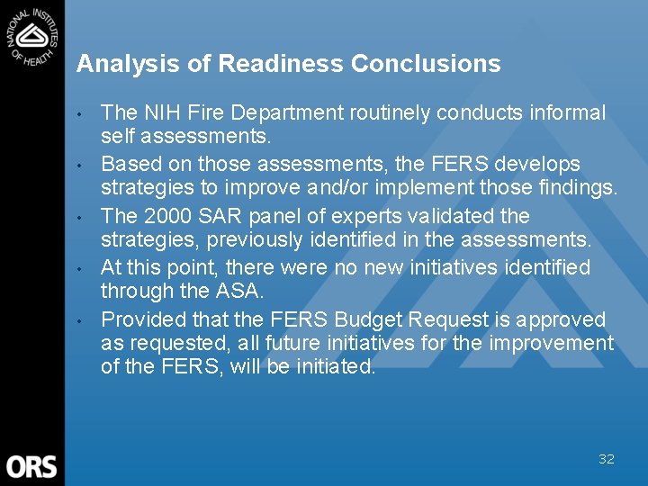 Analysis of Readiness Conclusions • • • The NIH Fire Department routinely conducts informal