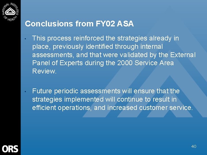 Conclusions from FY 02 ASA • This process reinforced the strategies already in place,