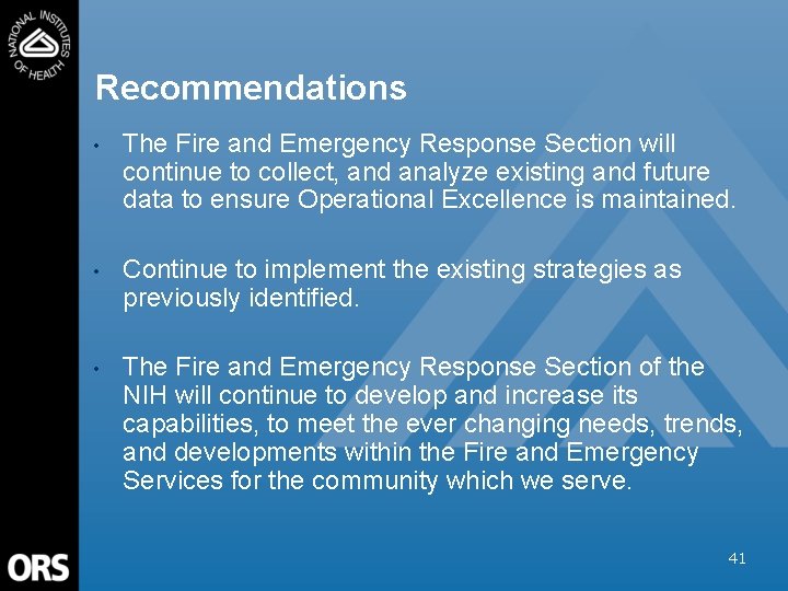 Recommendations • The Fire and Emergency Response Section will continue to collect, and analyze