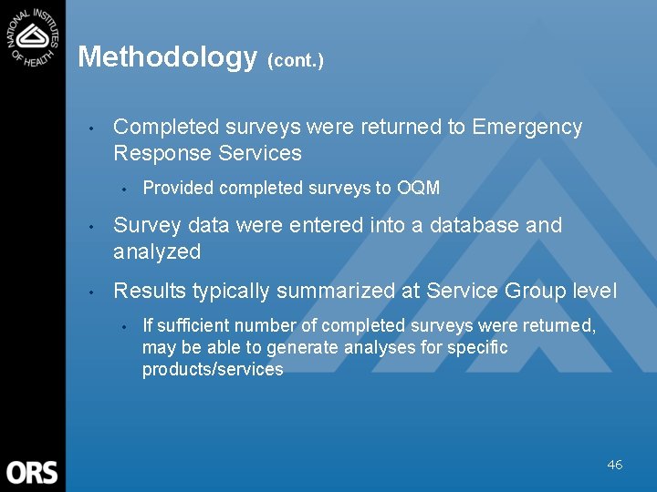 Methodology (cont. ) • Completed surveys were returned to Emergency Response Services • Provided