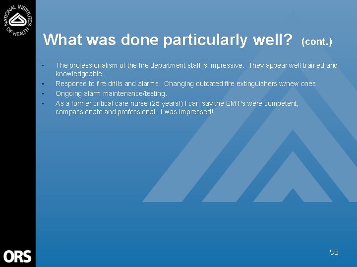 What was done particularly well? • • (cont. ) The professionalism of the fire