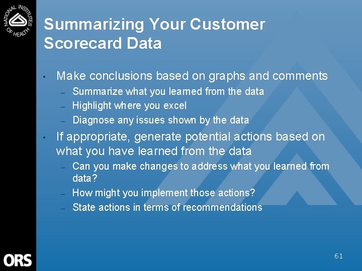 Summarizing Your Customer Scorecard Data • Make conclusions based on graphs and comments –