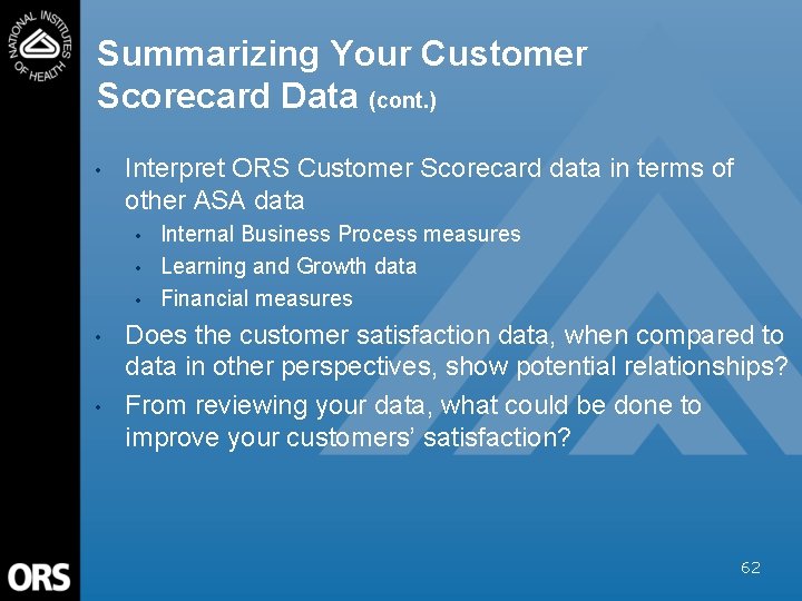 Summarizing Your Customer Scorecard Data (cont. ) • Interpret ORS Customer Scorecard data in