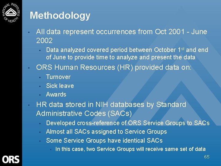 Methodology • All data represent occurrences from Oct 2001 - June 2002 • •