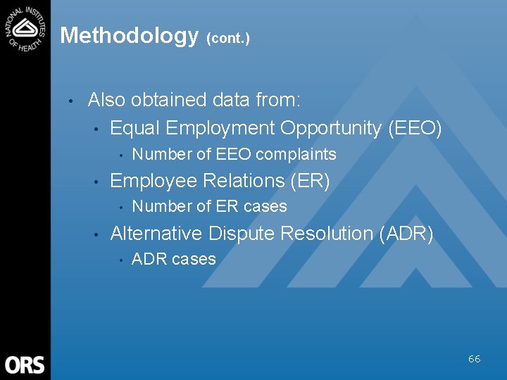 Methodology (cont. ) • Also obtained data from: • Equal Employment Opportunity (EEO) •