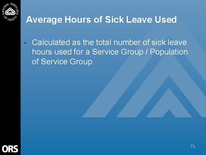 Average Hours of Sick Leave Used • Calculated as the total number of sick