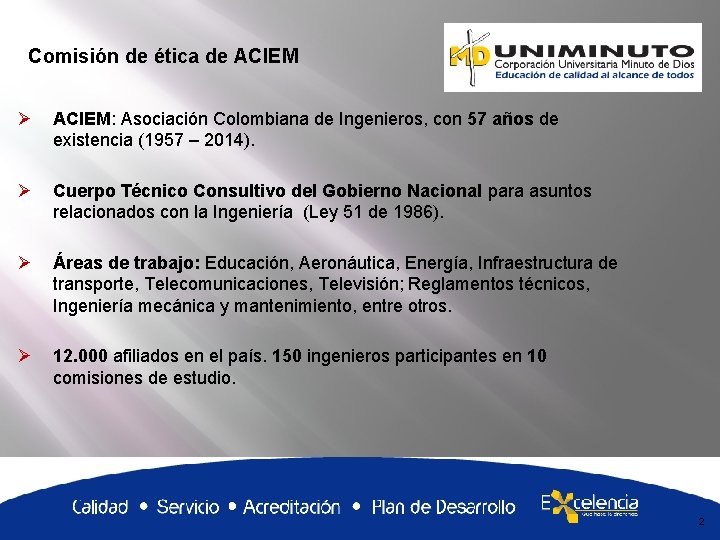 Comisión de ética de ACIEM: Asociación Colombiana de Ingenieros, con 57 años de existencia