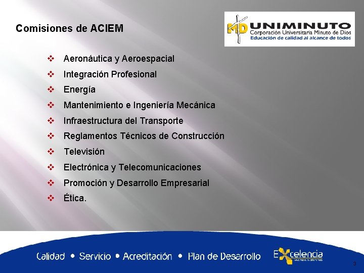 Comisiones de ACIEM Aeronáutica y Aeroespacial Integración Profesional Energía Mantenimiento e Ingeniería Mecánica Infraestructura