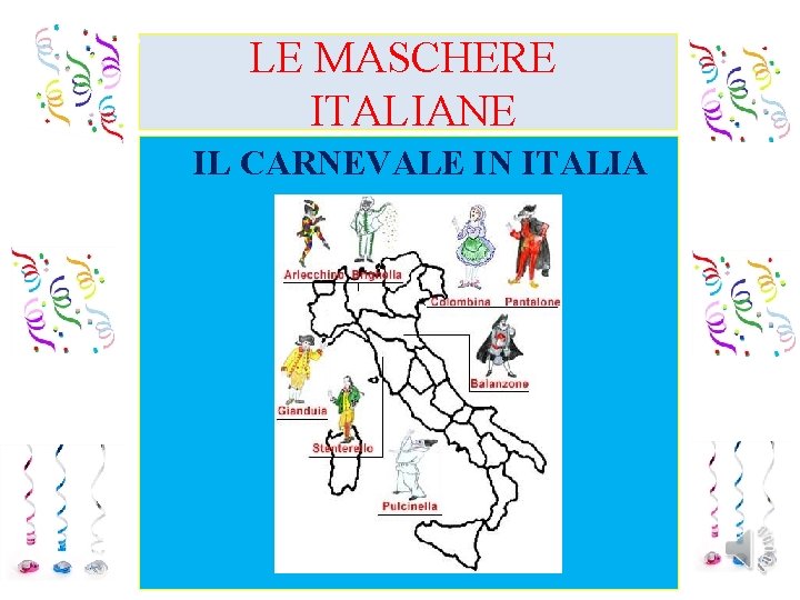 LE MASCHERE ITALIANE IL CARNEVALE IN ITALIA 