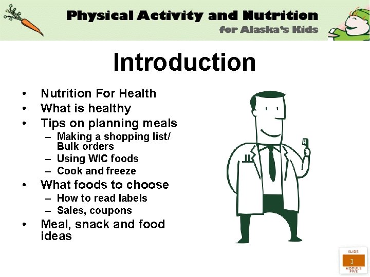 Introduction • • • Nutrition For Health What is healthy Tips on planning meals