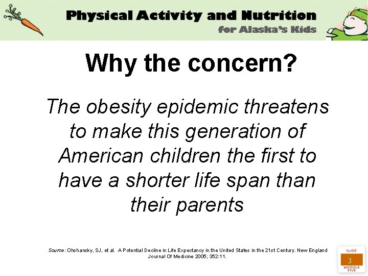 Why the concern? The obesity epidemic threatens to make this generation of American children