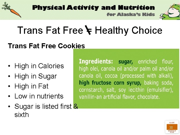 Trans Fat Free = Healthy Choice Trans Fat Free Cookies • • • High
