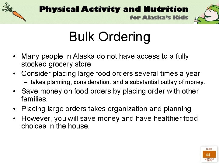 Bulk Ordering • Many people in Alaska do not have access to a fully