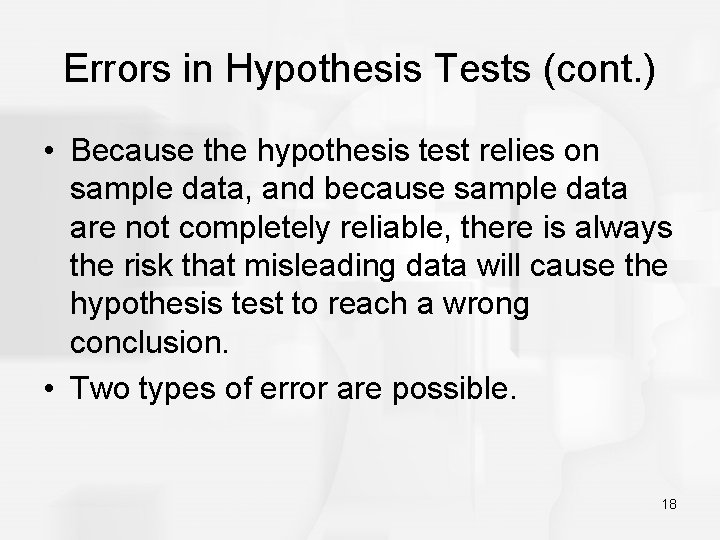 Errors in Hypothesis Tests (cont. ) • Because the hypothesis test relies on sample